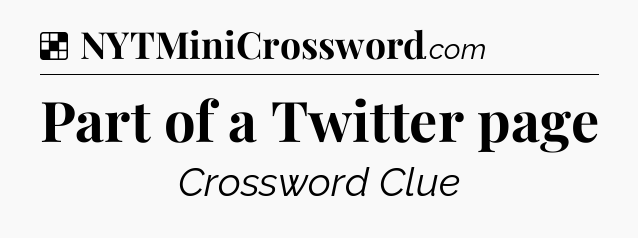 Solution: Part of a Twitter page - NYT Crossword