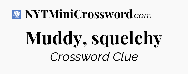 Muddy, squelchy Puzzle Page Crossword Clue