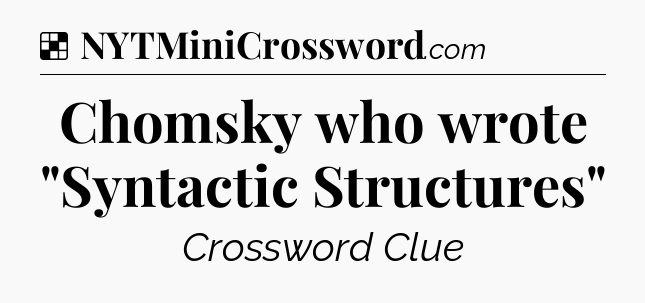 Solution: Chomsky who wrote 