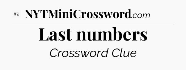 Last numbers - WSJ Crossword