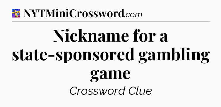 Nickname for a state-sponsored gambling game Codycross