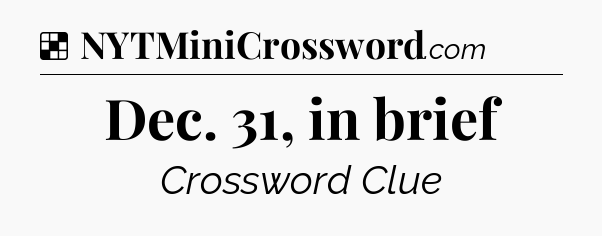 Solution: Dec. 31, in brief - NYT Crossword