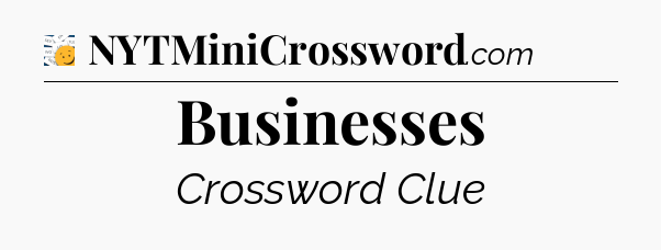 Businesses - 7 Little Words