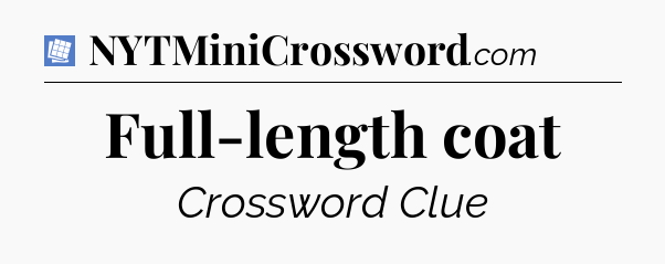 Full-length coat Puzzle Page Crossword Clue