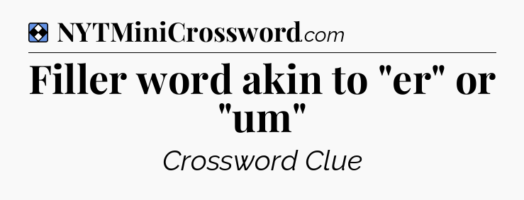 Solution: Filler word akin to 