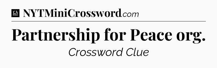 Partnership for Peace org - LA Times Crossword