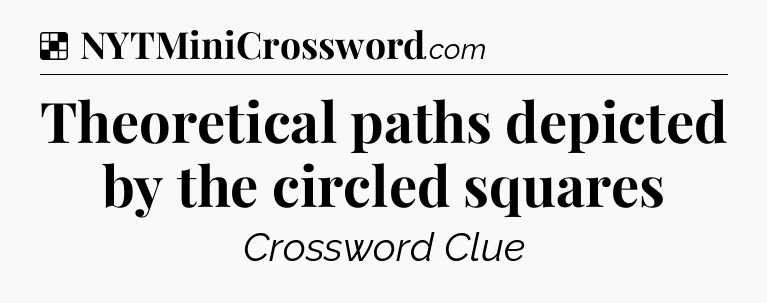 Solution: Theoretical paths depicted by the circled squares - NYT Crossword