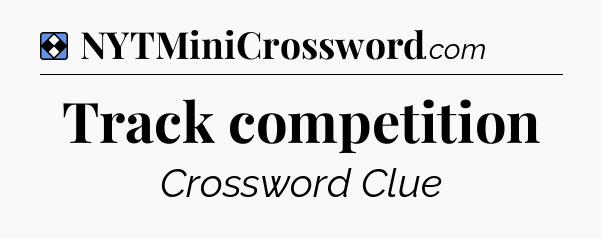 Solution: Track competition - NYT Mini Crossword
