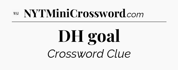 DH goal - WSJ Crossword