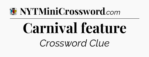 Carnival feature Crossword Clue