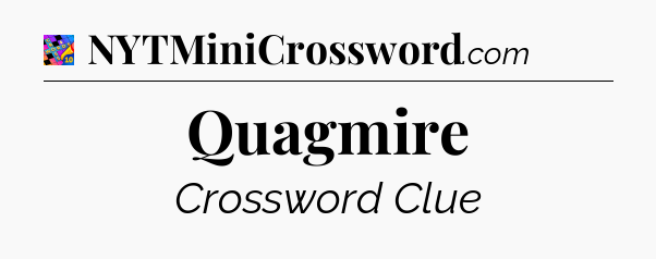 Quagmire Crossword Clue