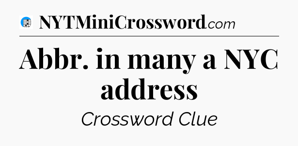 Abbr. in many a NYC address Crossword Clue