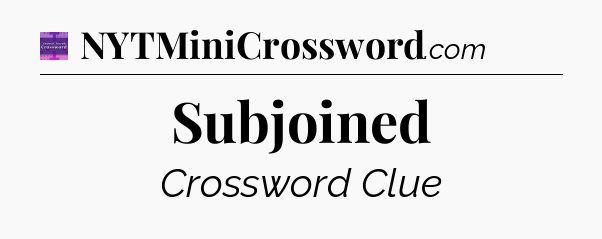 Subjoined - Thomas Joseph Crossword