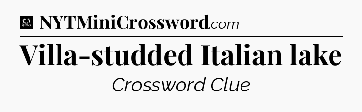 Villa-studded Italian lake - LA Times Crossword
