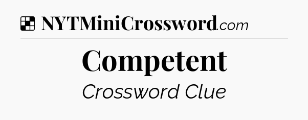 Solution: Competent - NYT Crossword