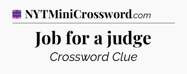 Job for a judge - Thomas Joseph Crossword