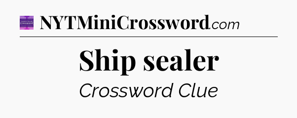 Ship sealer - Thomas Joseph Crossword