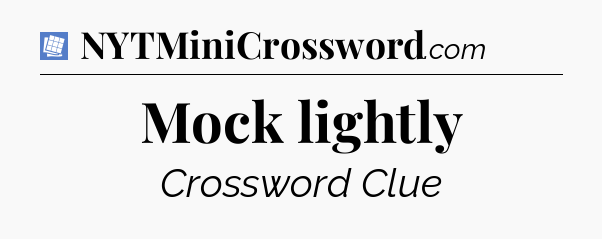 Mock lightly Puzzle Page Crossword Clue
