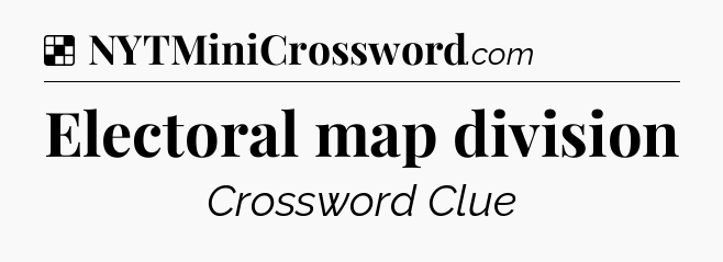 Solution: Electoral map division - NYT Crossword