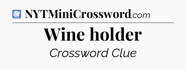 Wine holder Puzzle Page Crossword Clue