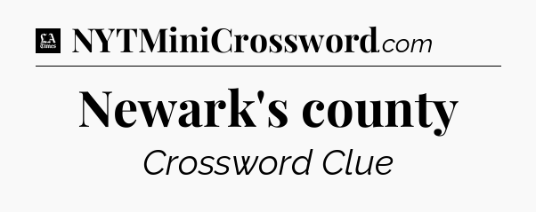 Newark's county - LA Times Crossword