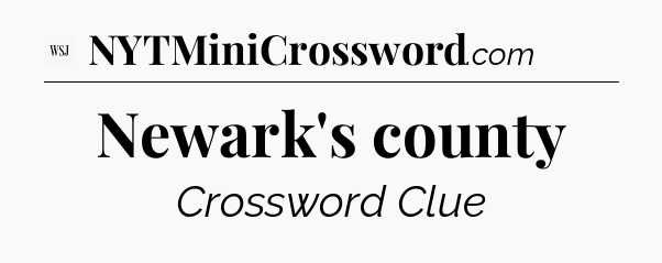 Newark's county - WSJ Crossword