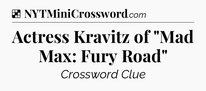 Solution: Actress Kravitz of 