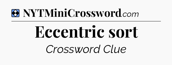 Solution: Eccentric sort - NYT Mini Crossword