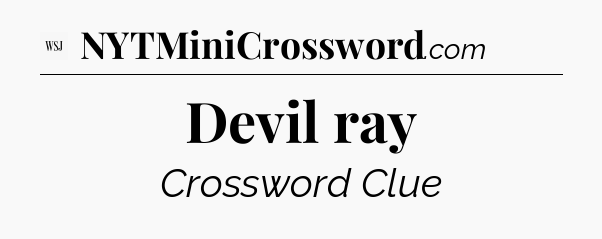Devil ray - WSJ Crossword