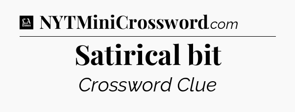 Satirical bit - LA Times Crossword