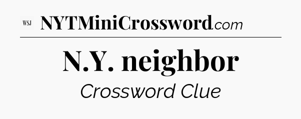 N.Y. neighbor - WSJ Crossword