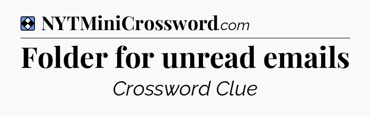 Solution: Folder for unread emails - NYT Mini Crossword