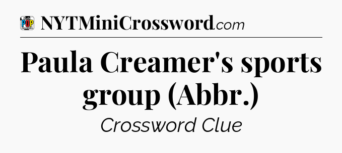 Paula Creamer's sports group (Abbr.) Crossword Clue