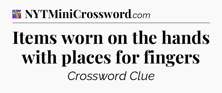 Items worn on the hands with places for fingers Codycross