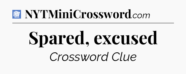 Spared, excused Puzzle Page Crossword Clue