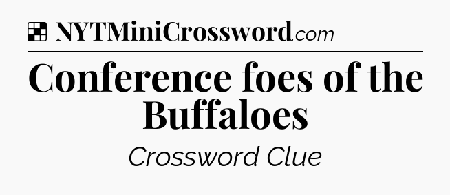 Solution: Conference foes of the Buffaloes - NYT Crossword
