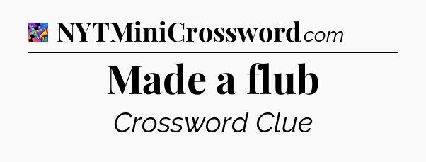 Made a flub Crossword Clue