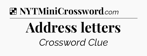 Solution: Address letters - NYT Crossword