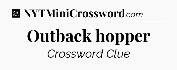 Outback hopper - LA Times Crossword