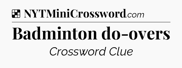 Solution: Badminton do-overs - NYT Crossword