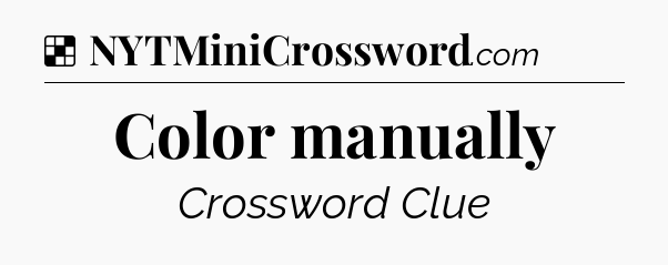 Solution: Color manually - NYT Crossword
