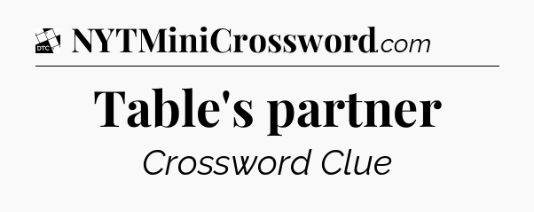 Table's partner - Daily Themed Classic Crossword