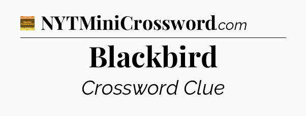 Blackbird crossword clue Eugene Sheffer