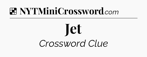Solution: Jet - NYT Crossword
