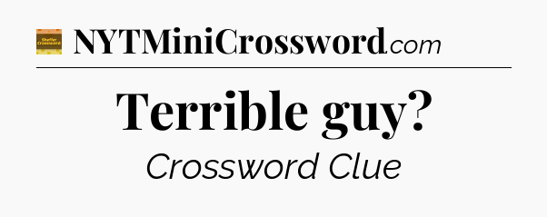 Terrible guy - Eugene Sheffer Crossword