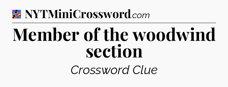 Member of the woodwind section Crossword Clue