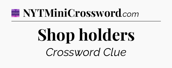 Shop holders - Thomas Joseph Crossword