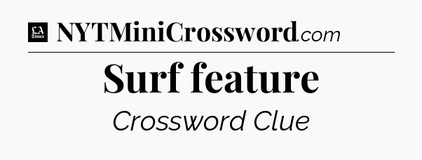 Surf feature - LA Times Crossword