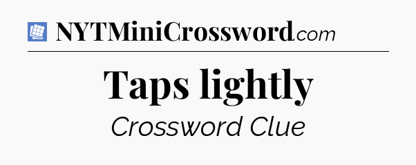 Taps lightly Puzzle Page Crossword Clue