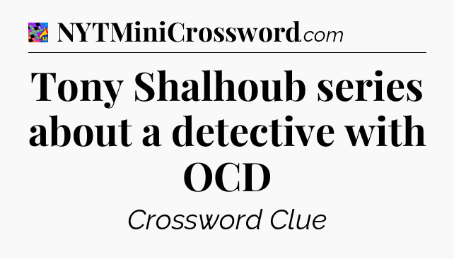 Tony Shalhoub series about a detective with OCD Crossword Clue